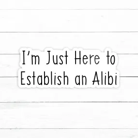 Alibi Sticker | Waterproof Vinyl | 3 in