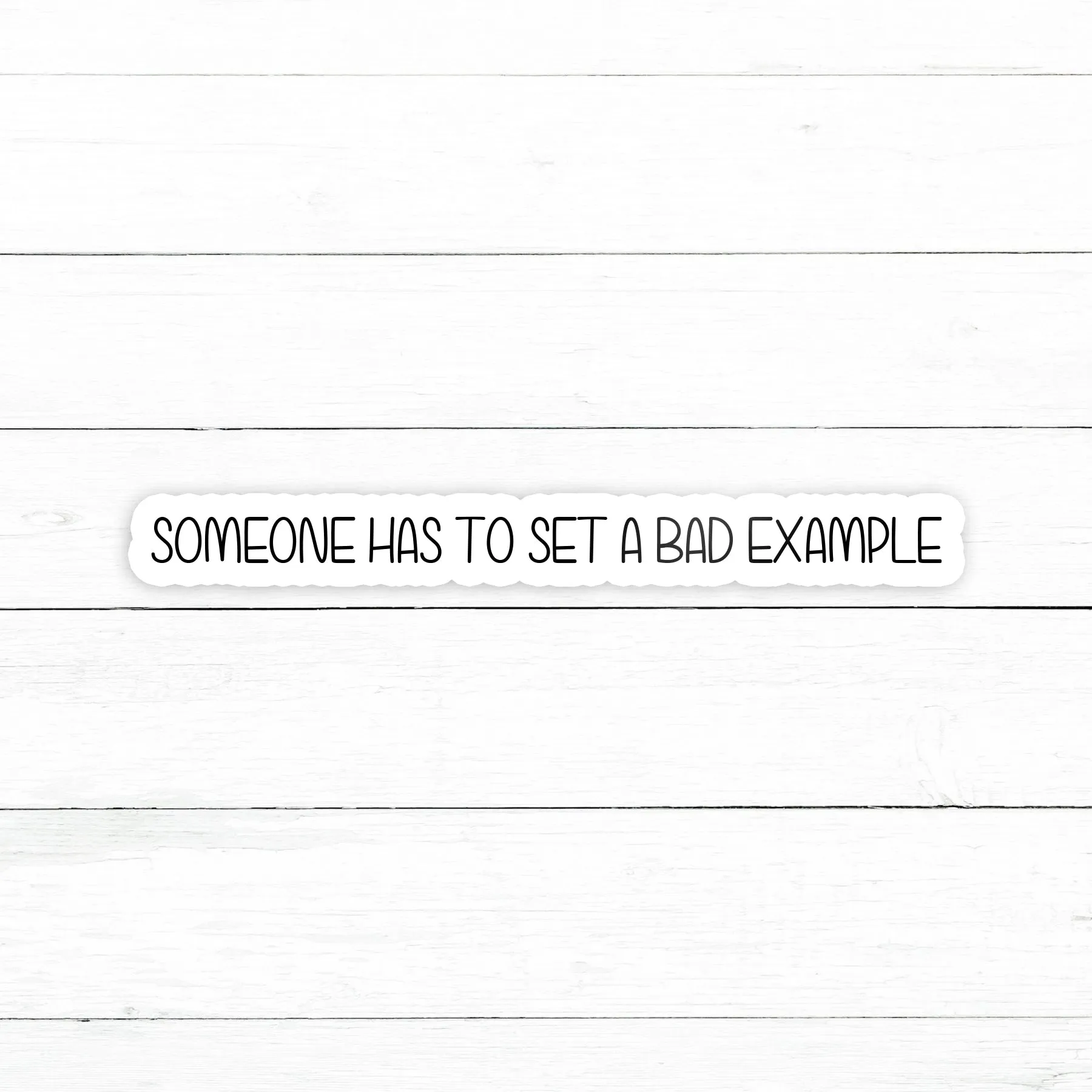 Bad Example Sticker | Waterproof Vinyl Decal | 3in