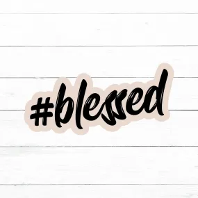 Blessed Sticker | Waterproof Vinyl Decal | 3in